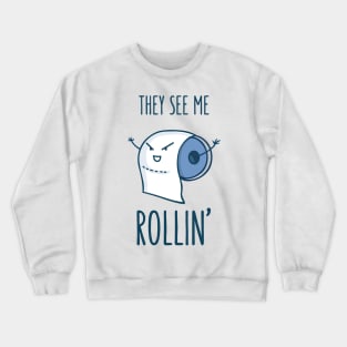 Toilet Paper Rollin Crewneck Sweatshirt